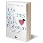 las_mujeres_que_aman_demasiado_robin_norwood_lateral