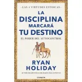 la-disciplina-marcara-tu-destino-ryan-holiday-pasta-blanda-160-hojas-9786073825245