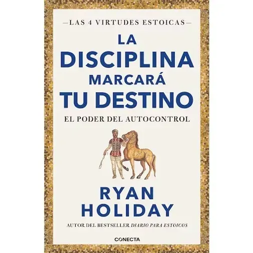 la-disciplina-marcara-tu-destino-ryan-holiday-pasta-blanda-160-hojas-9786073825245