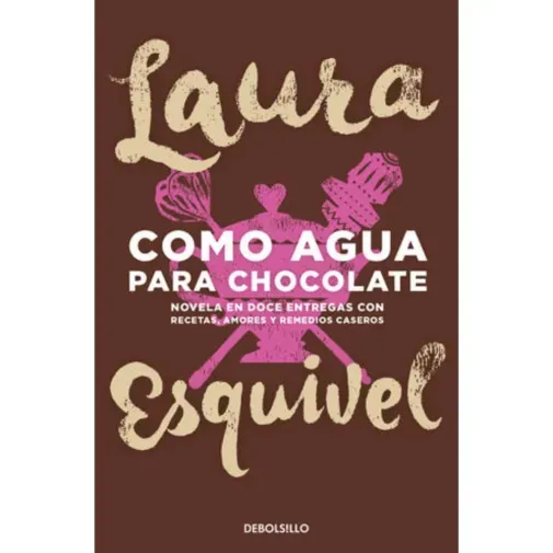 como-agua-para-chocolate-laura-esquivel-pasta-blanda-9786073130288 como-agua-para-chocolate-laura-esquivel-pasta-blanda-9786073130288
